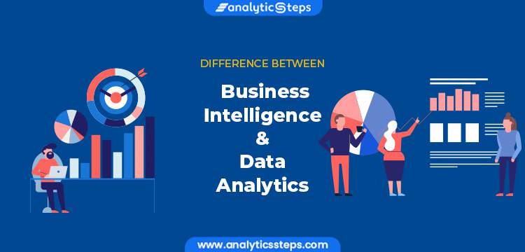 5 Difference Between Business Intelligence and Data Analytics title banner